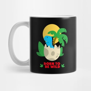 Born To Be Wild | Cute Dino Baby Mug